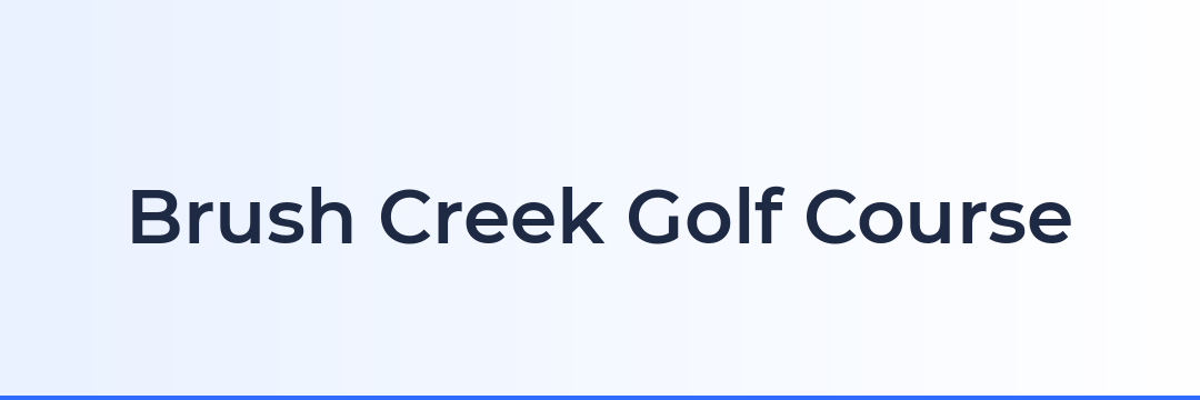 Brush Creek Golf Course