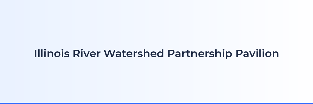 Illinois River Watershed Partnership Pavilion