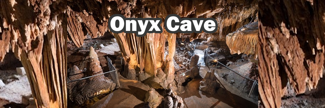 Onyx Cave