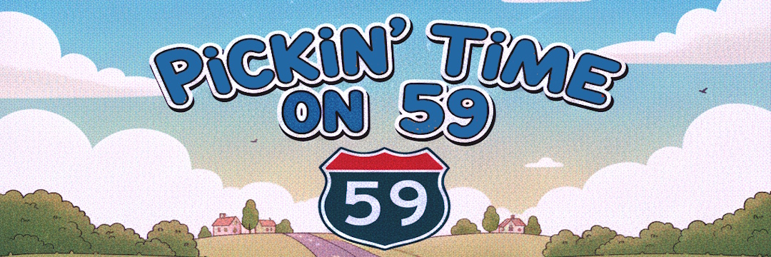 Pickin' Time  on 59 (2025)