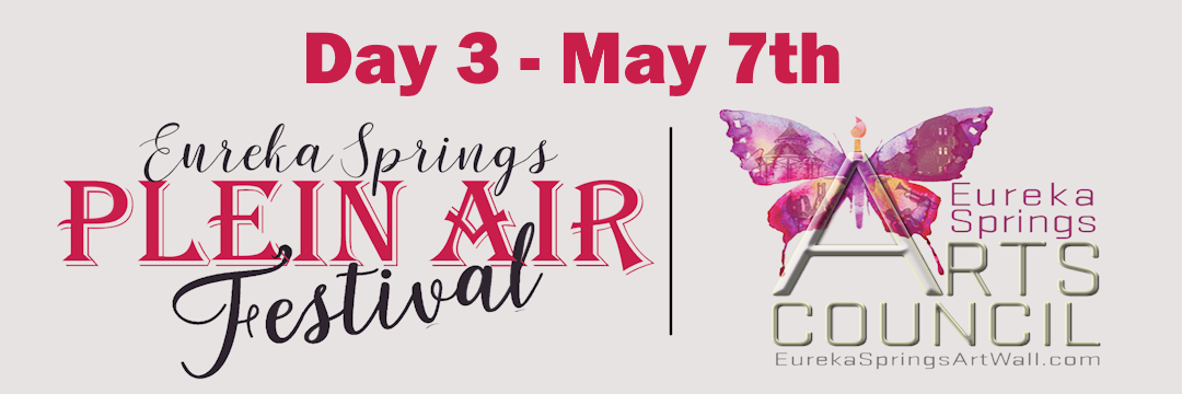 Eureka Springs Plein Air Festival (May 7th)