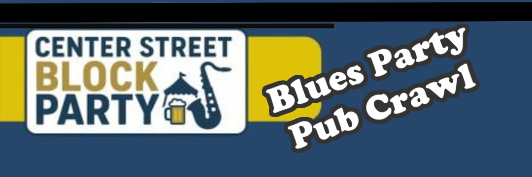 Blues Party - Street Party Pub Crawl (FREE)
